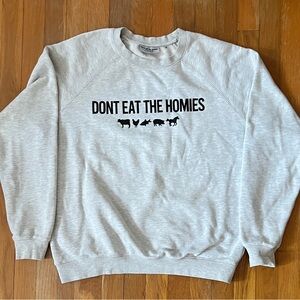 DON’T EAT THE HOMIES 3d crewneck Sweatshirt Size Medium
